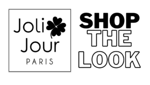 SHOP THE LOOK JOLI JOUR PARIS